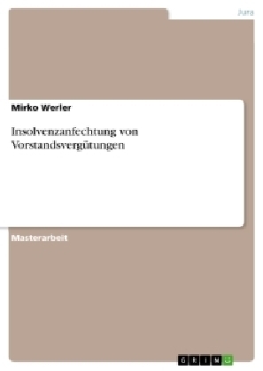 Insolvenzanfechtung von VorstandsvergÃ¼tungen - Mirko Werler