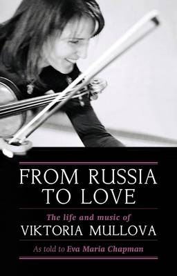 From Russia to Love - Viktoria Mullova, Eva Marie Chapman