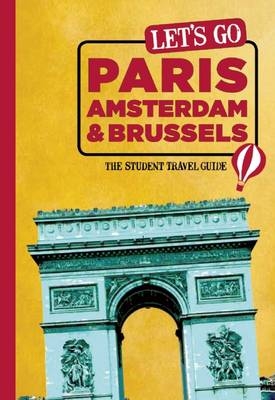 Let's Go Paris, Amsterdam & Brussels -  Harvard Student Agencies Inc.