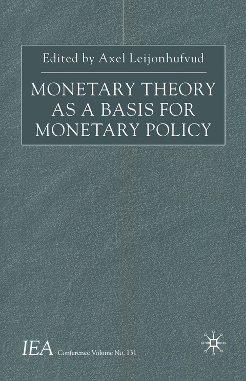 Monetary Theory as a Basis for Monetary Policy - 