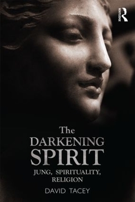 The Darkening Spirit - David Tacey