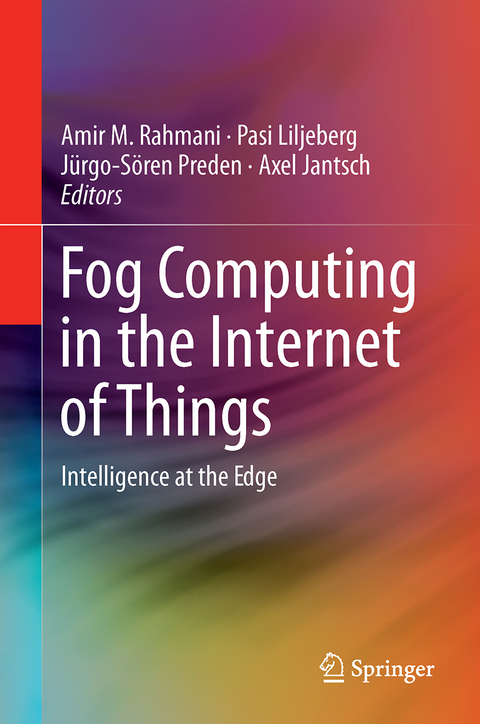 Fog Computing in the Internet of Things - 