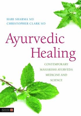 Ayurvedic Healing - Hari Sharma, Christopher S. Clark