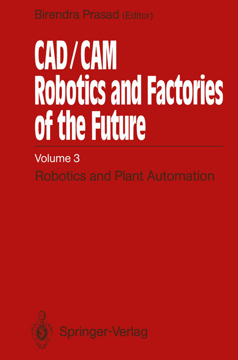 CAD/CAM Robotics and Factories of the Future - 