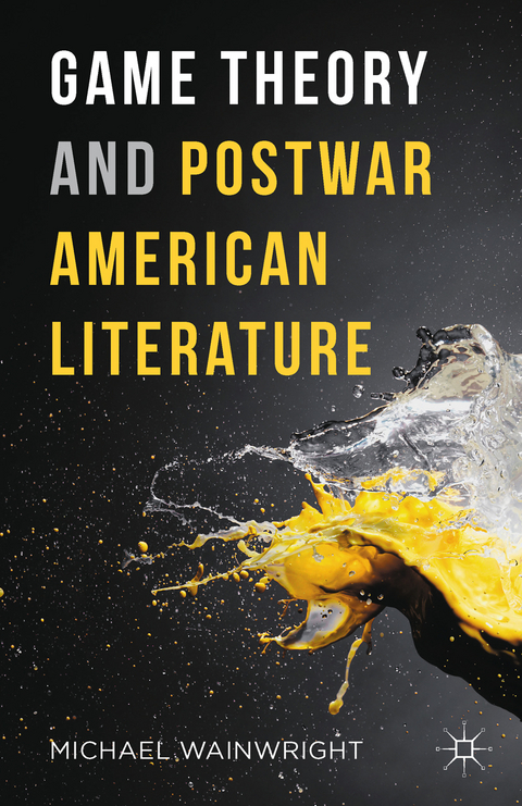 Game Theory and Postwar American Literature - Michael Wainwright