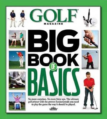 Golf Magazine:Big Book of Basics - 