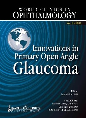 World Clinics in Ophthalmology Innovations in Primary Open Angle Glaucoma - 