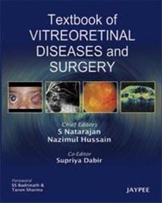 Textbook of Vitreoretinal Diseases and Surgery - S Natarajan, Nazimul Hussain