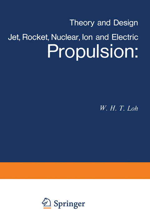 Jet, Rocket, Nuclear, Ion and Electric Propulsion - W.H.T. Loh