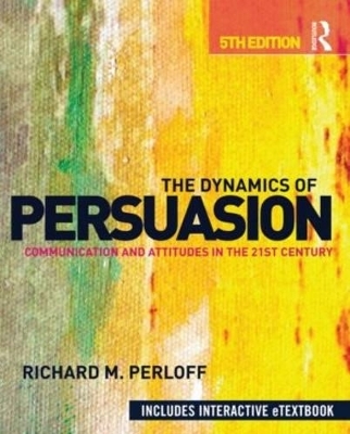 The Dynamics of Persuasion - Richard M. Perloff