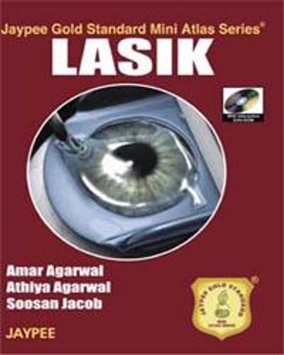 Jaypee Gold Standard Mini Atlas Series: LASIK - Amar Agarwal, Athiya Agarwal, Soosan Jacob