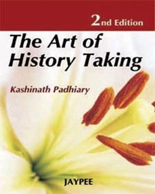 The Art of History Taking - Kashinath Padhiary