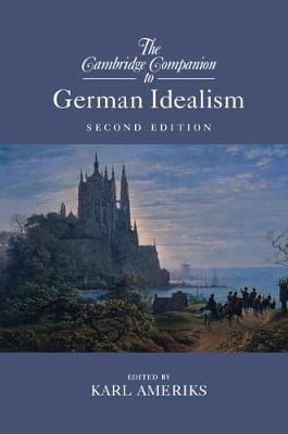 The Cambridge Companion to German Idealism - 