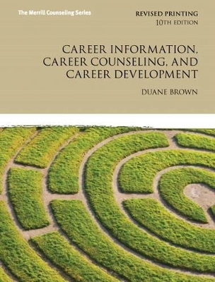 Career Information, Career Counseling, and Career Development Plus MyCounselingLab with Pearson eText -- Access Card Package - Duane Brown