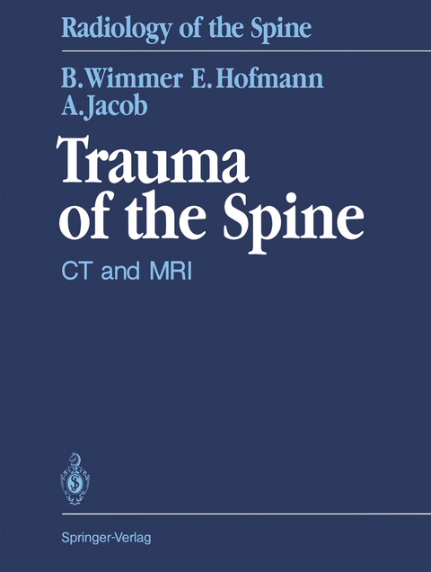 Trauma of the Spine - Berthold Wimmer, Erich Hofmann, Augustinus L.H. Jacob