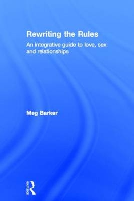 Rewriting the Rules - Meg John Barker