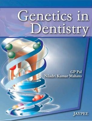 Genetics in Dentistry - GP Pal, NK Mahato