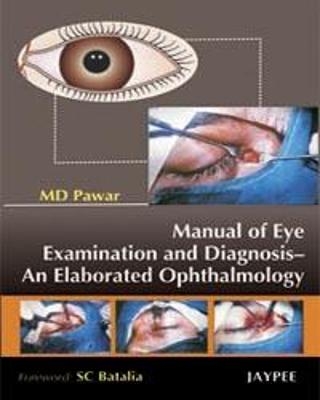 Manual of Eye Examination and Diagnosis - MD Pawar