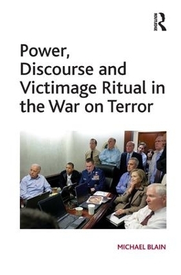 Power, Discourse and Victimage Ritual in the War on Terror - Michael Blain