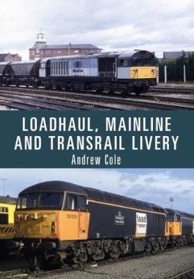 Loadhaul, Mainline and Transrail Livery - Andrew Cole