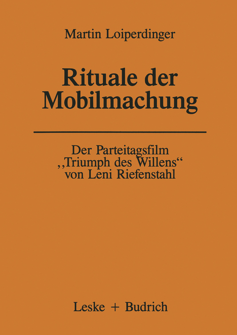 Der Parteitagsfilm „Triumph des Willens“ von Leni Riefenstahl - Martin Loiperdinger
