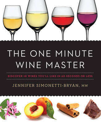 The One Minute Wine Master - Jennifer Simonetti-Bryan