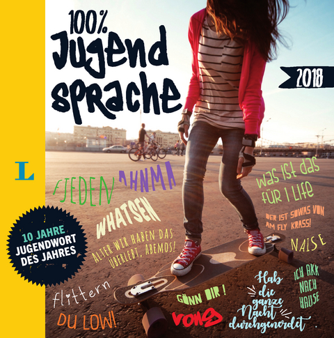 Langenscheidt 100 Prozent Jugendsprache 2018 - Das Buch zum Jugendwort des Jahres - 