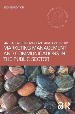 Marketing Management and Communications in the Public Sector - Martial Pasquier, Jean-Patrick Villeneuve