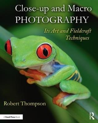 Close-up and Macro Photography - Robert Thompson