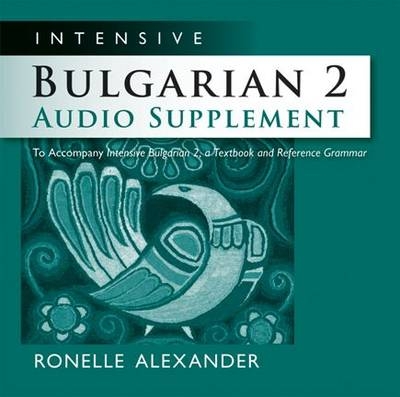 Intensive Bulgarian 2 Audio Supplement - Ronelle Alexander