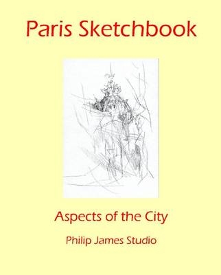 Paris Sketchbook - N. P. James