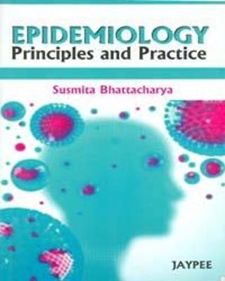 Epidemiology Principles and Practice - S Bhattacharya