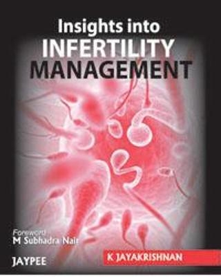 Insights into Infertility Management - K Jayakrishnan