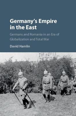 Germany's Empire in the East - David Hamlin