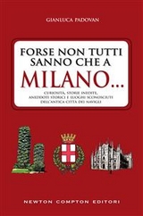 Forse non tutti sanno che a Milano... - Gianluca Padovan