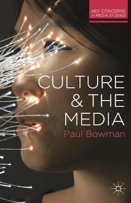 Culture and the Media - Paul Bowman