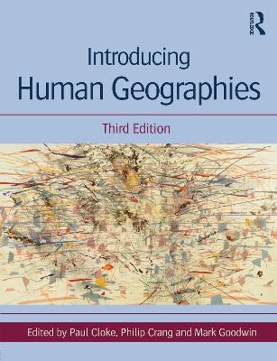 Introducing Human Geographies - Paul Cloke, Philip Crang, Mark Goodwin