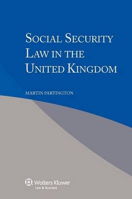 Social Security Law in the United Kingdom -  Partington, Martin Partington, Monica Fletcher