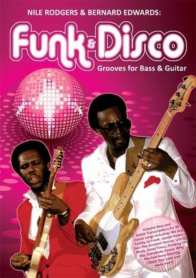 Nile Rodgers and Bernard Edwards Funk and Disco Grooves - Stuart Clayton