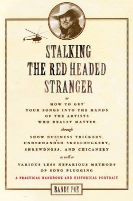 Stalking the Red Headed Stranger - Randy Poe