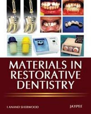 Materials in Restorative Dentistry - I Anand Sherwood