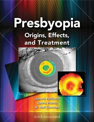 Presbyopia - Ioannis G. Pallikaris, Sotiris Plainis, W. Neil Charman