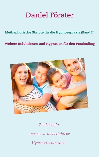 Methaphorische Skripte für die Hypnosepraxis (Band II) - Daniel Förster