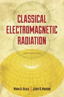 Classical Electromagnetic Radiation, 3rd Edition - Heald Heald