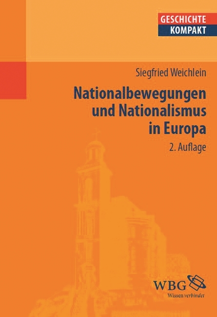 Nationalbewegungen und Nationalismus in Europa - Siegfried Weichlein