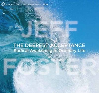 Deepest Acceptance - Jeff Foster