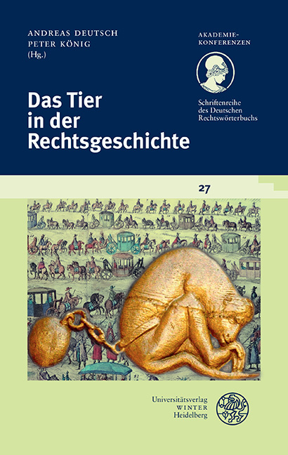 Schriftenreihe des Deutschen Rechtswörterbuchs / Das Tier in der Rechtsgeschichte - 