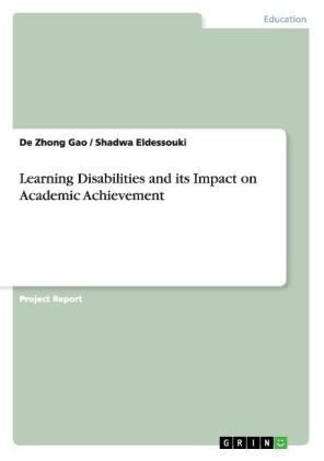 Learning Disabilities and its Impact on Academic Achievement - Shadwa Eldessouki, De Zhong Gao