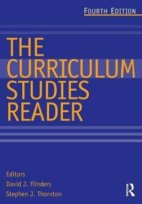 The Curriculum Studies Reader - 