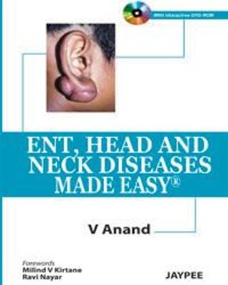 ENT, Head and Neck Diseases Made Easy - V Anand